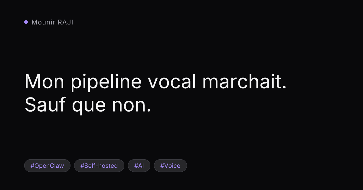 Image de couverture : Mon pipeline vocal marchait. Sauf que non.