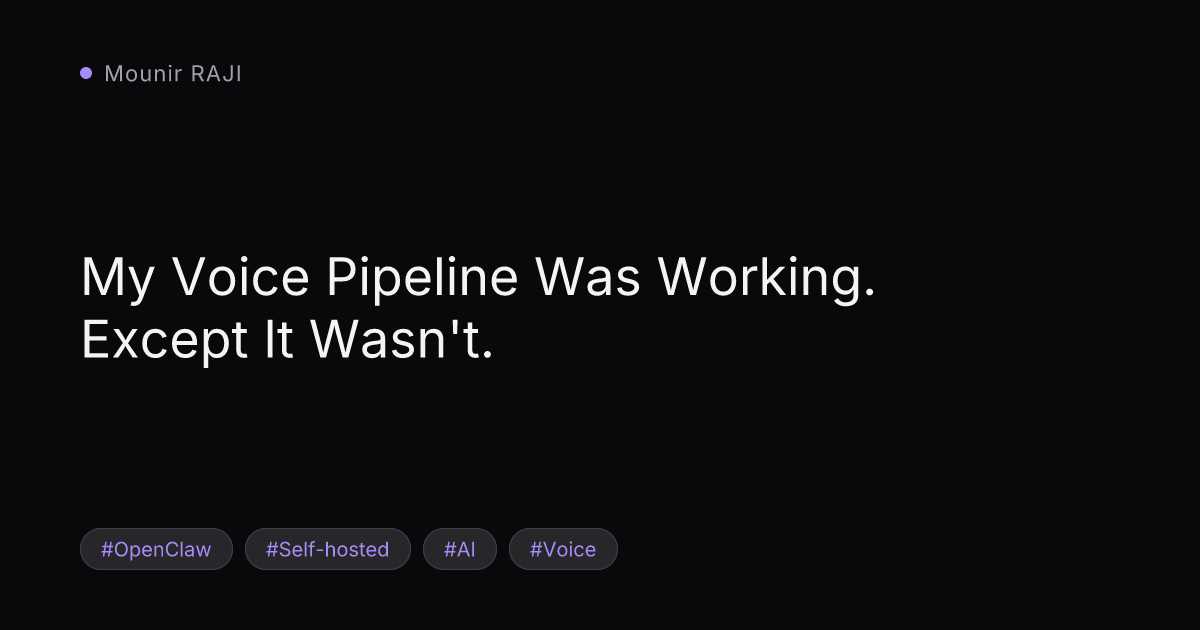 Image de couverture : My Voice Pipeline Was Working. Except It Wasn't.